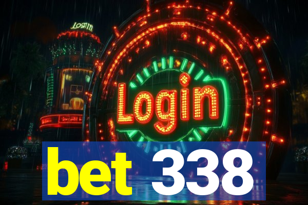 bet 338